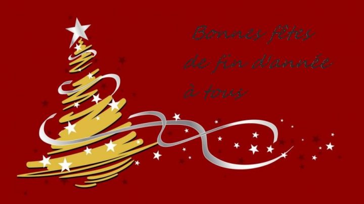 Bonnes fêtes de fin d’année à toutes et tous