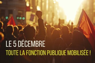 Fonction publique : Mobilisation sur l’ensemble du territoire le 5 décembre